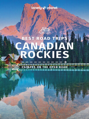 cover image of Lonely Planet Best Road Trips Canadian Rockies 1